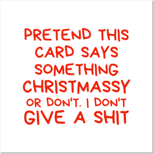 Christmas Humor. Rude, Offensive, Inappropriate Christmas Design. Pretend This Card Says Something Christmassy Or Don't. I Don't Give A Shit. Red Posters and Art